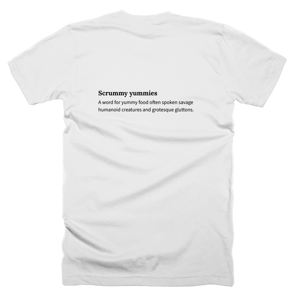 T-shirt with a definition of 'Scrummy yummies' printed on the back