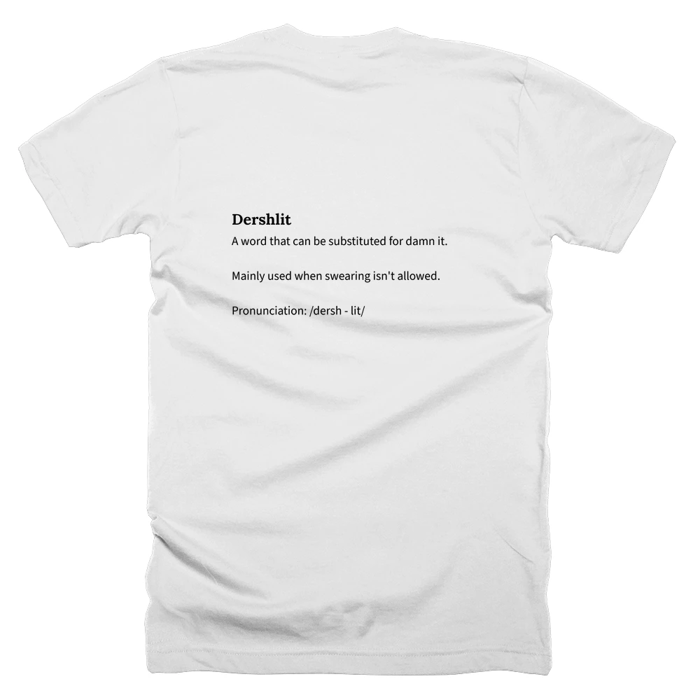 T-shirt with a definition of 'Dershlit' printed on the back