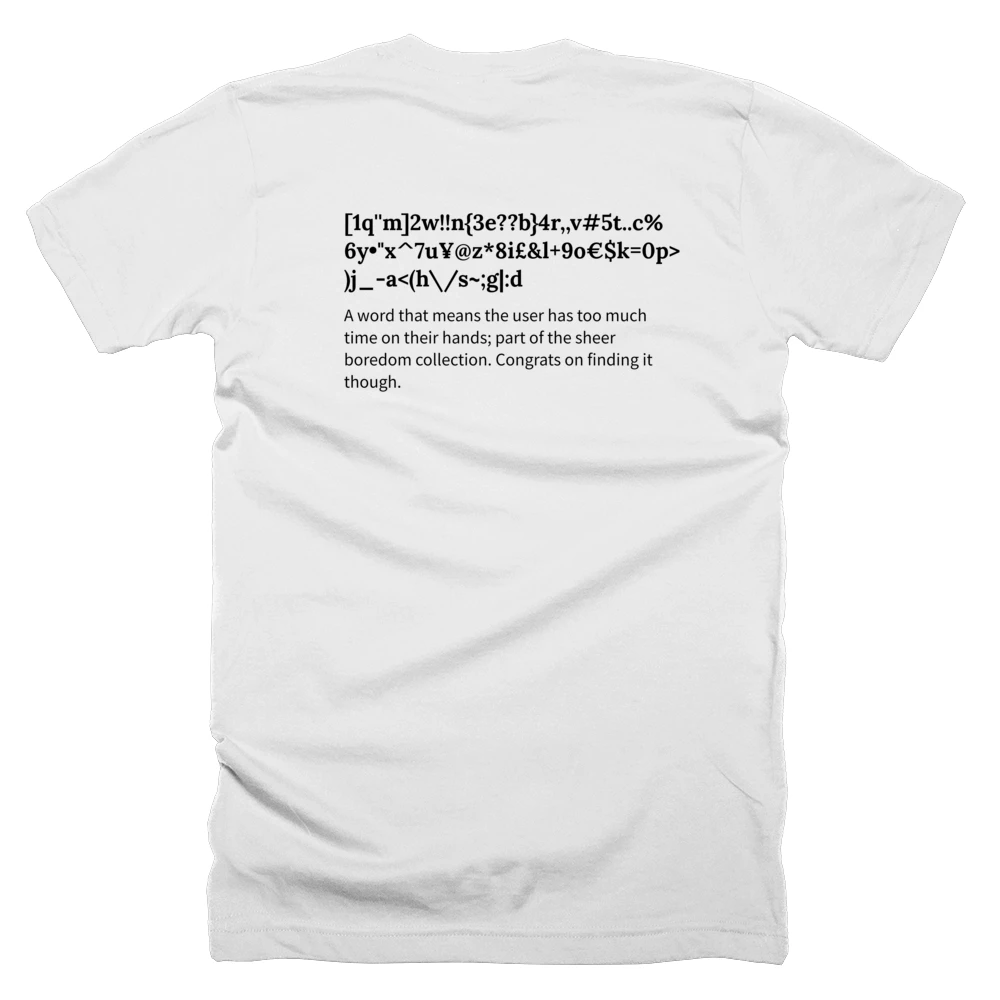 T-shirt with a definition of '[1q''m]2w!!n{3e??b}4r,,v#5t..c%6y•"x^7u¥@z*8i£&l+9o€$k=0p>)j_-a<(h\/s~;g|:d' printed on the back