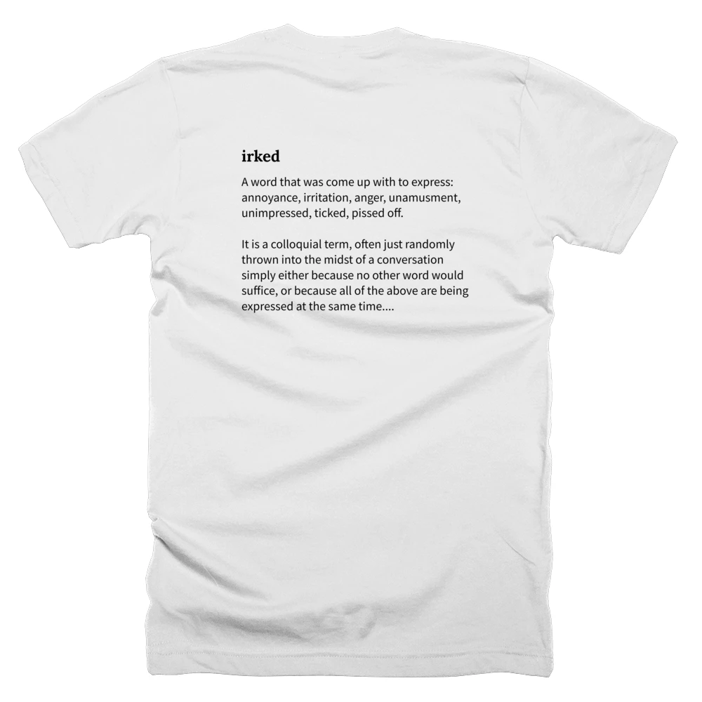 T-shirt with a definition of 'irked' printed on the back