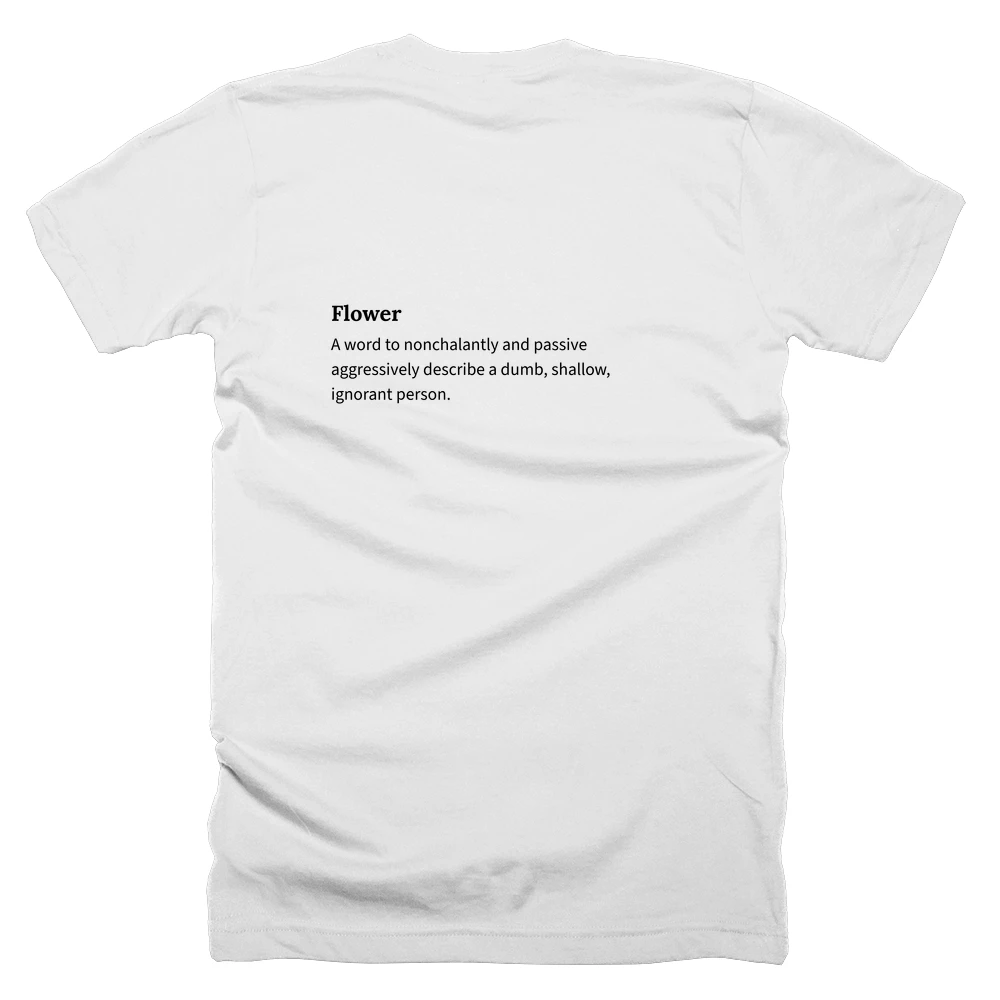 T-shirt with a definition of 'Flower' printed on the back