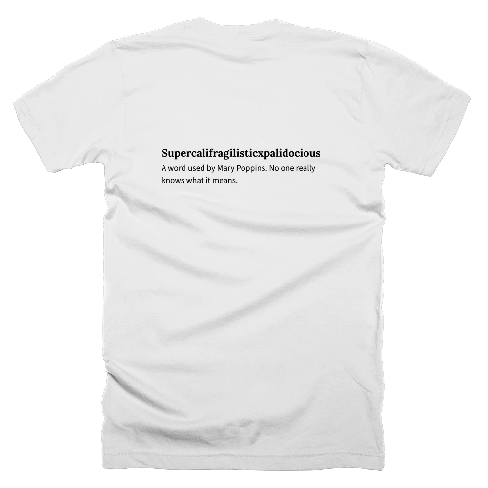 T-shirt with a definition of 'Supercalifragilisticxpalidocious' printed on the back