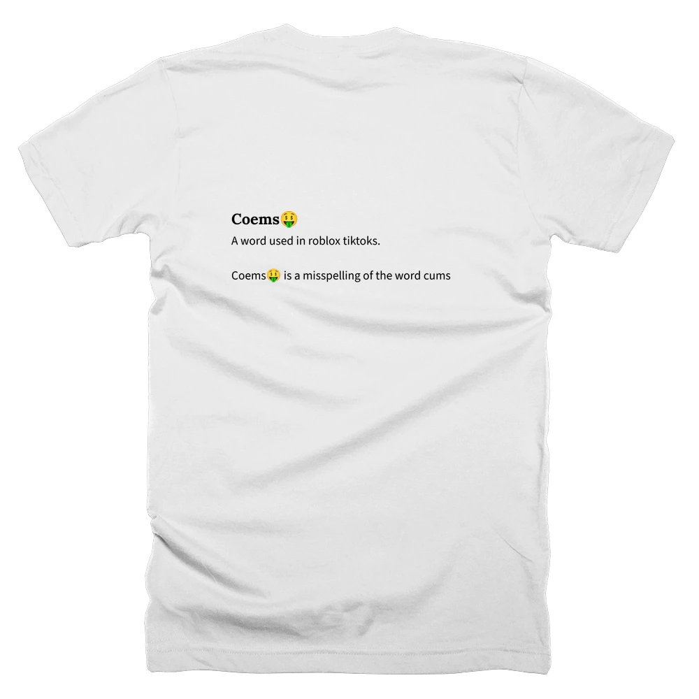 T-shirt with a definition of 'Coems🤑' printed on the back