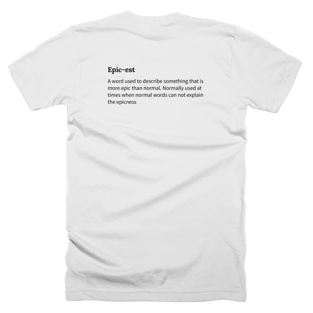 T-shirt with a definition of 'Epic-est' printed on the back