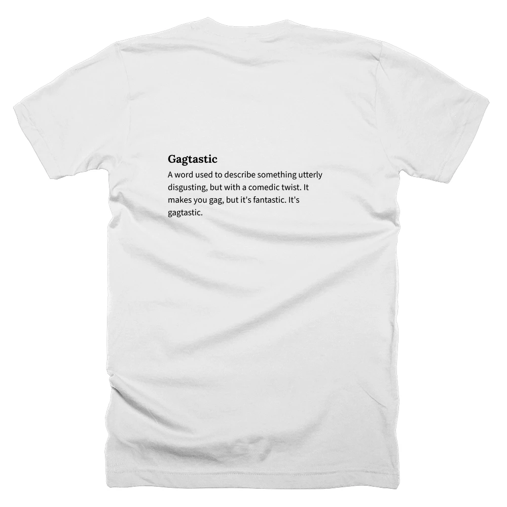 T-shirt with a definition of 'Gagtastic' printed on the back
