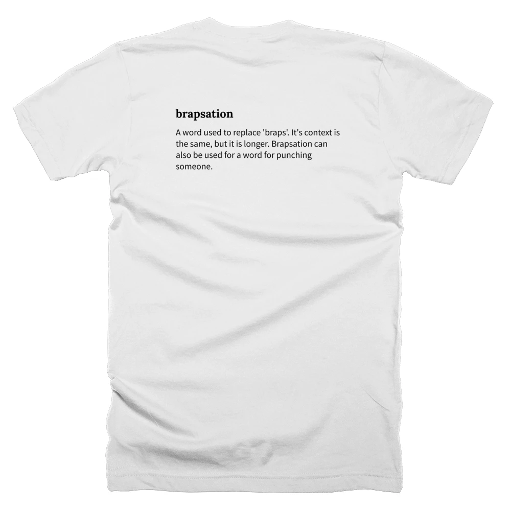 T-shirt with a definition of 'brapsation' printed on the back