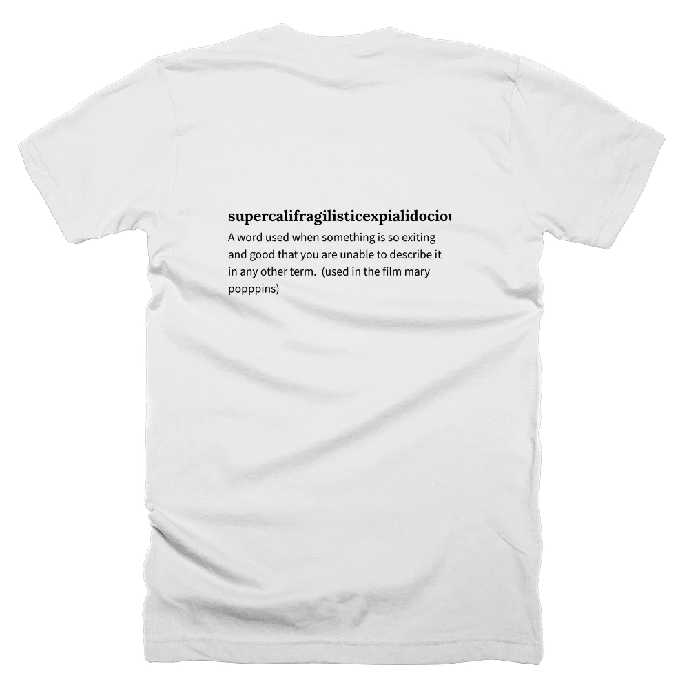 T-shirt with a definition of 'supercalifragilisticexpialidocious' printed on the back