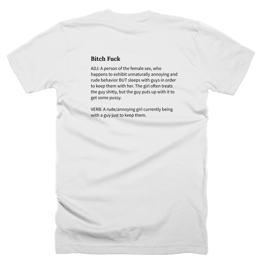 T-shirt with a definition of 'Bitch Fuck' printed on the back