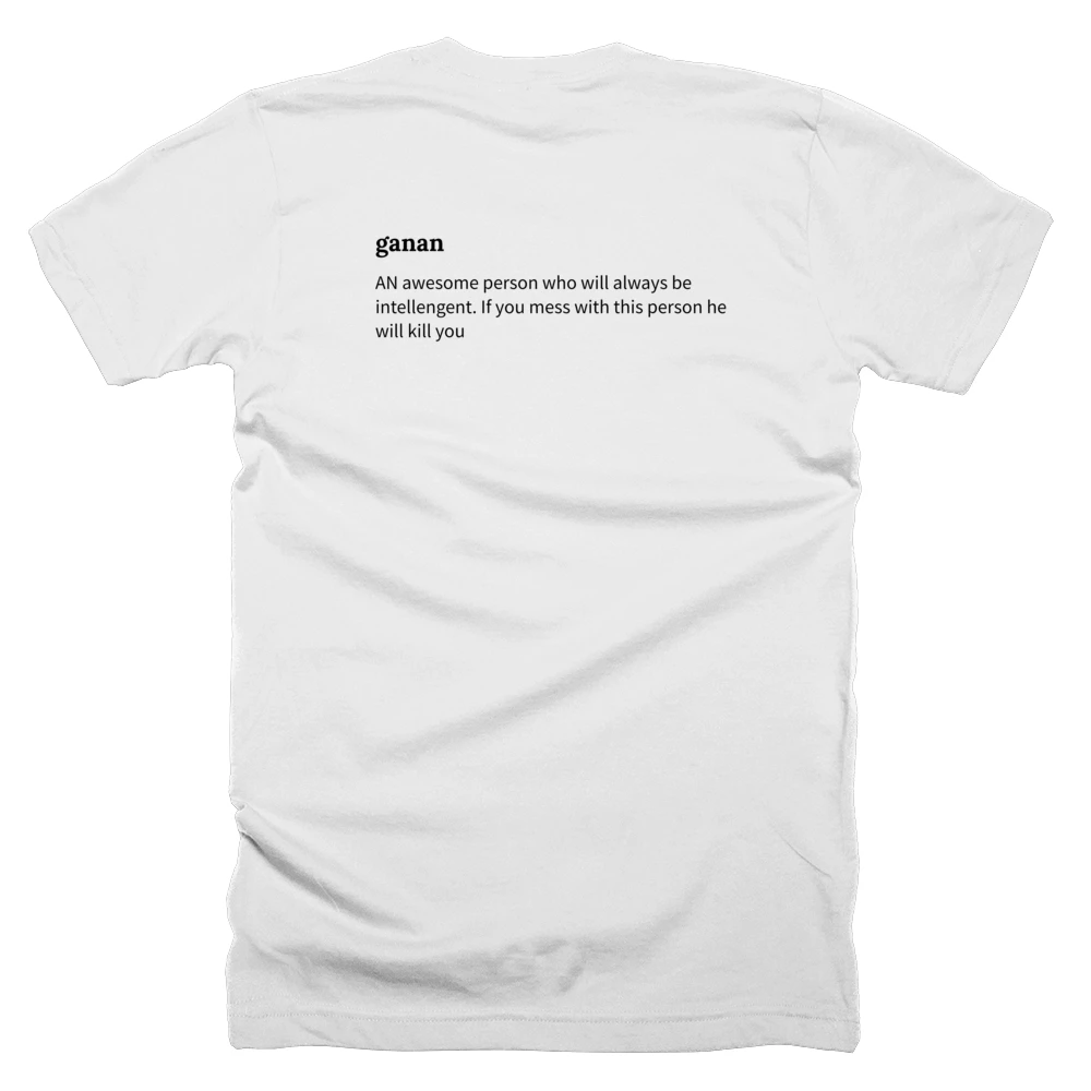 T-shirt with a definition of 'ganan' printed on the back