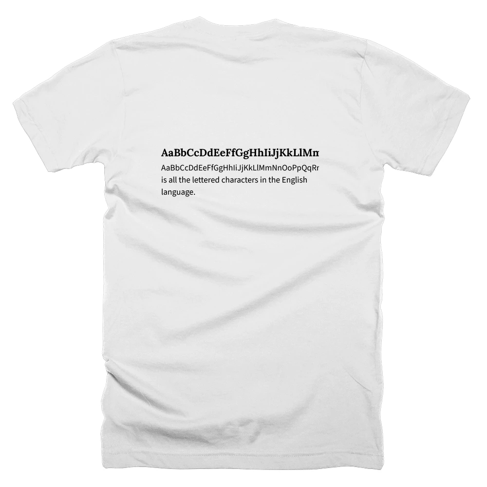 T-shirt with a definition of 'AaBbCcDdEeFfGgHhIiJjKkLlMmNnOoPpQqRrSsTtUuVvWwXxYyZz' printed on the back