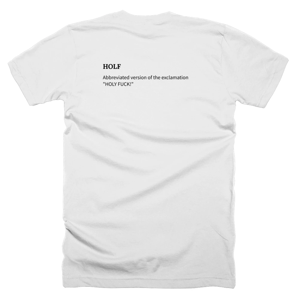 T-shirt with a definition of 'HOLF' printed on the back