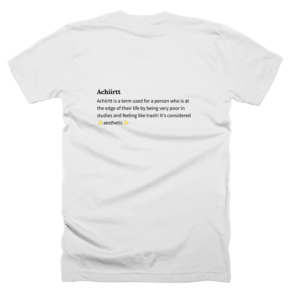 T-shirt with a definition of 'Achiirtt' printed on the back