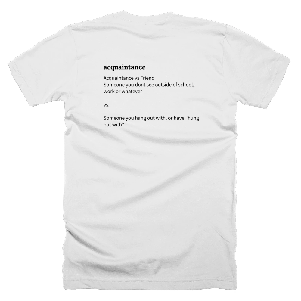 T-shirt with a definition of 'acquaintance' printed on the back