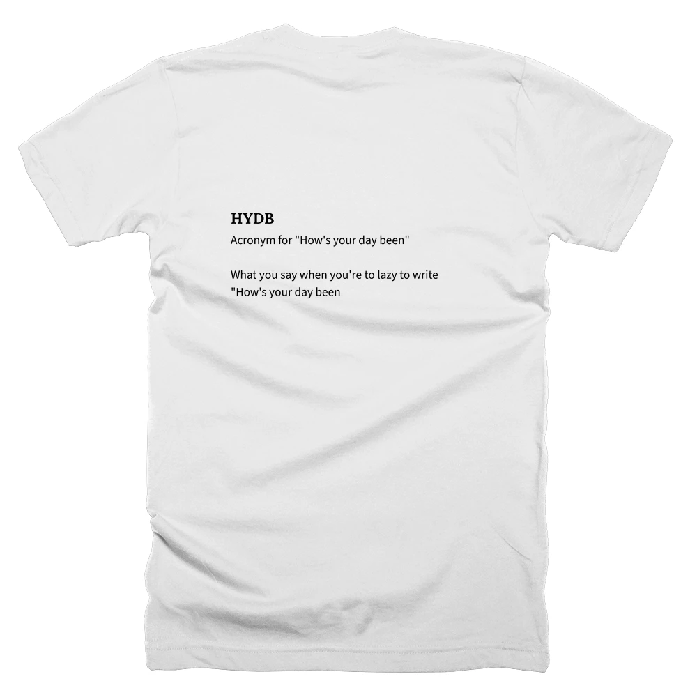 T-shirt with a definition of 'HYDB' printed on the back