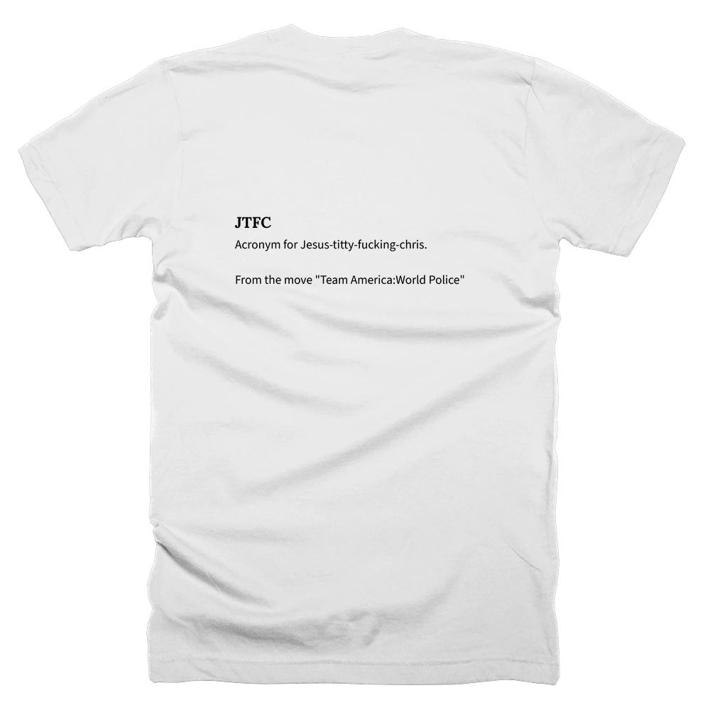 T-shirt with a definition of 'JTFC' printed on the back