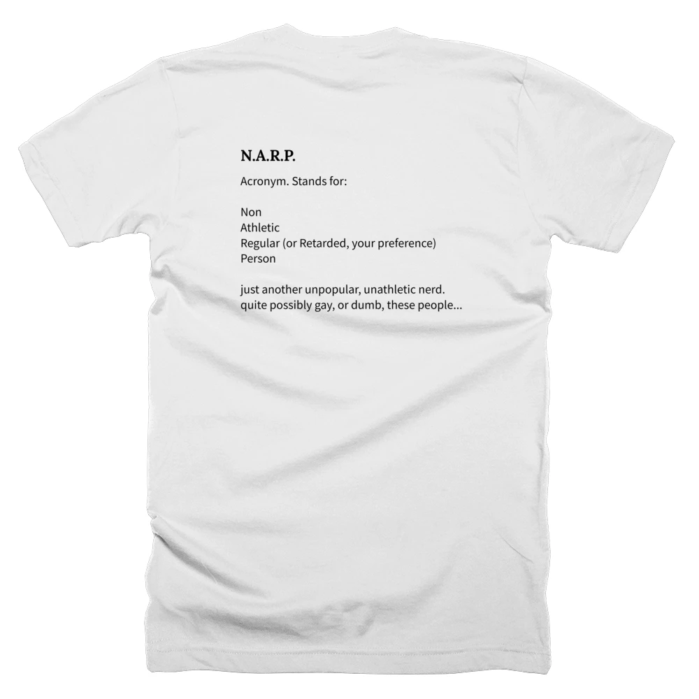 T-shirt with a definition of 'N.A.R.P.' printed on the back