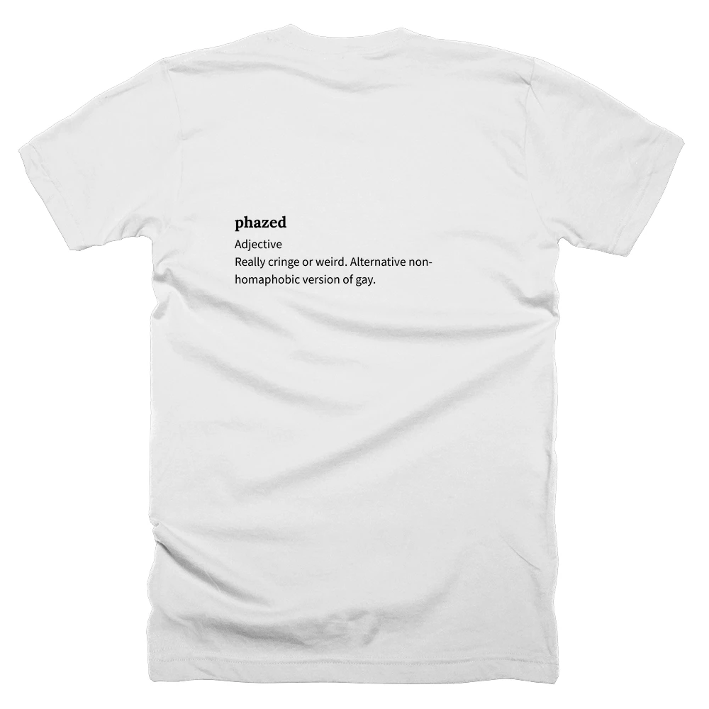 T-shirt with a definition of 'phazed' printed on the back