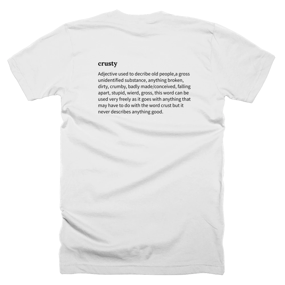 T-shirt with a definition of 'crusty' printed on the back