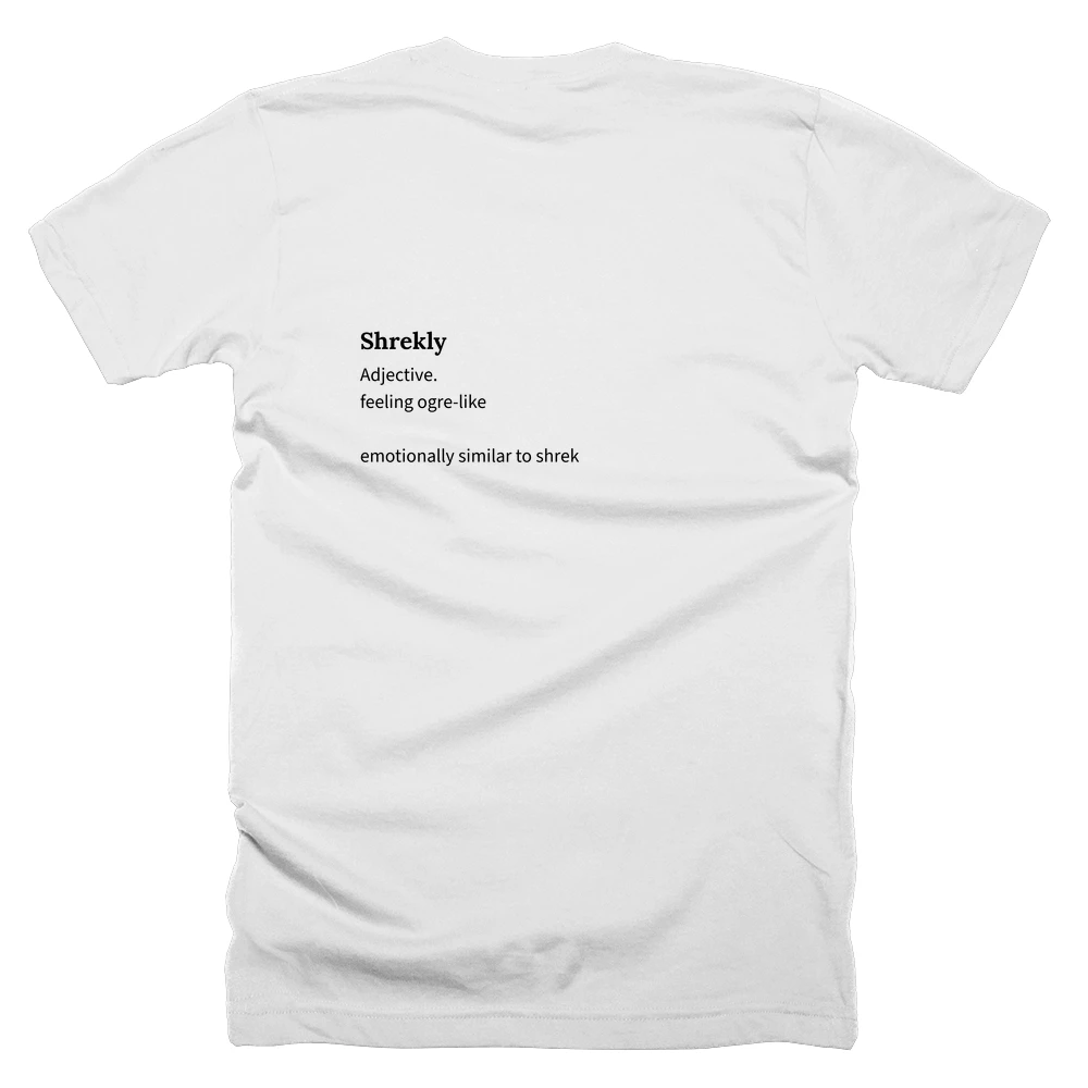 T-shirt with a definition of 'Shrekly' printed on the back