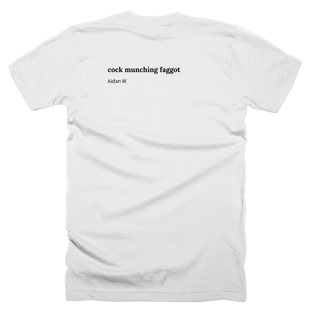 T-shirt with a definition of 'cock munching faggot' printed on the back