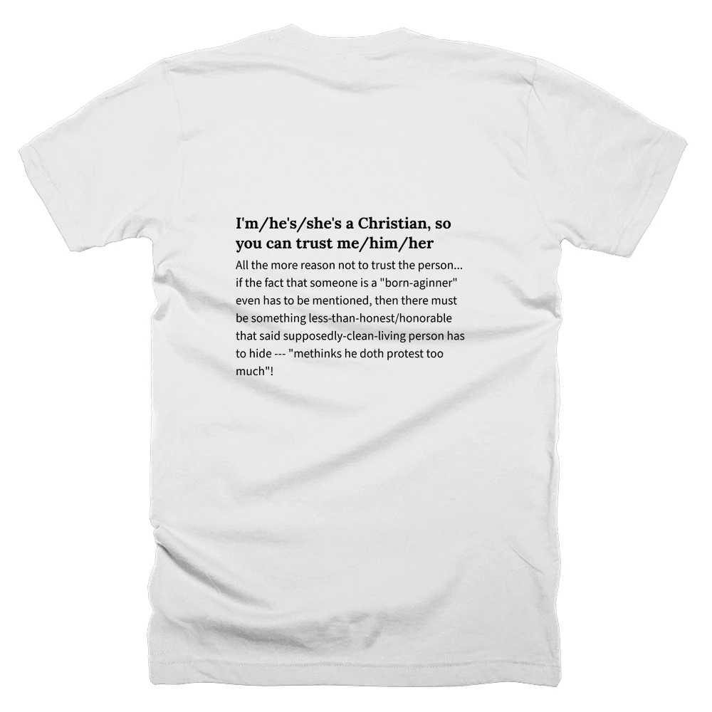 T-shirt with a definition of 'I'm/he's/she's a Christian, so you can trust me/him/her' printed on the back