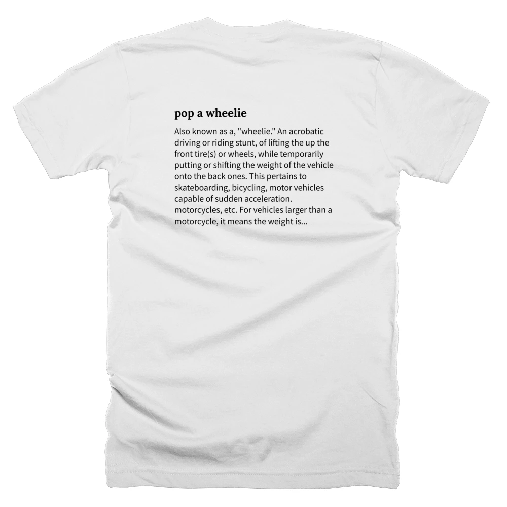 T-shirt with a definition of 'pop a wheelie' printed on the back