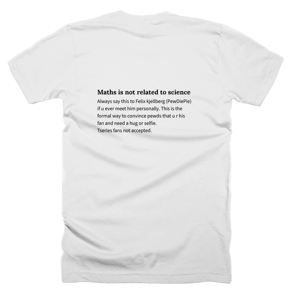 T-shirt with a definition of 'Maths is not related to science' printed on the back