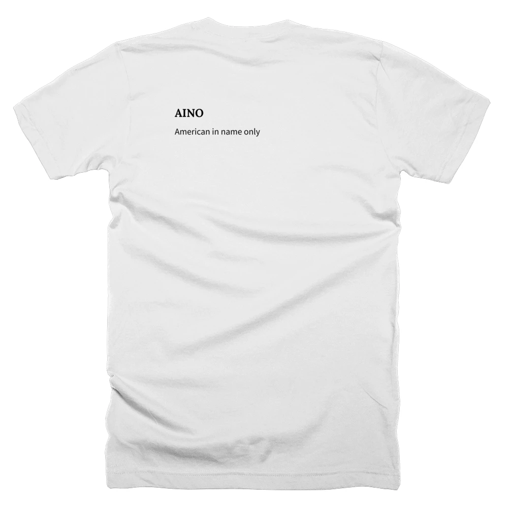 T-shirt with a definition of 'AINO' printed on the back
