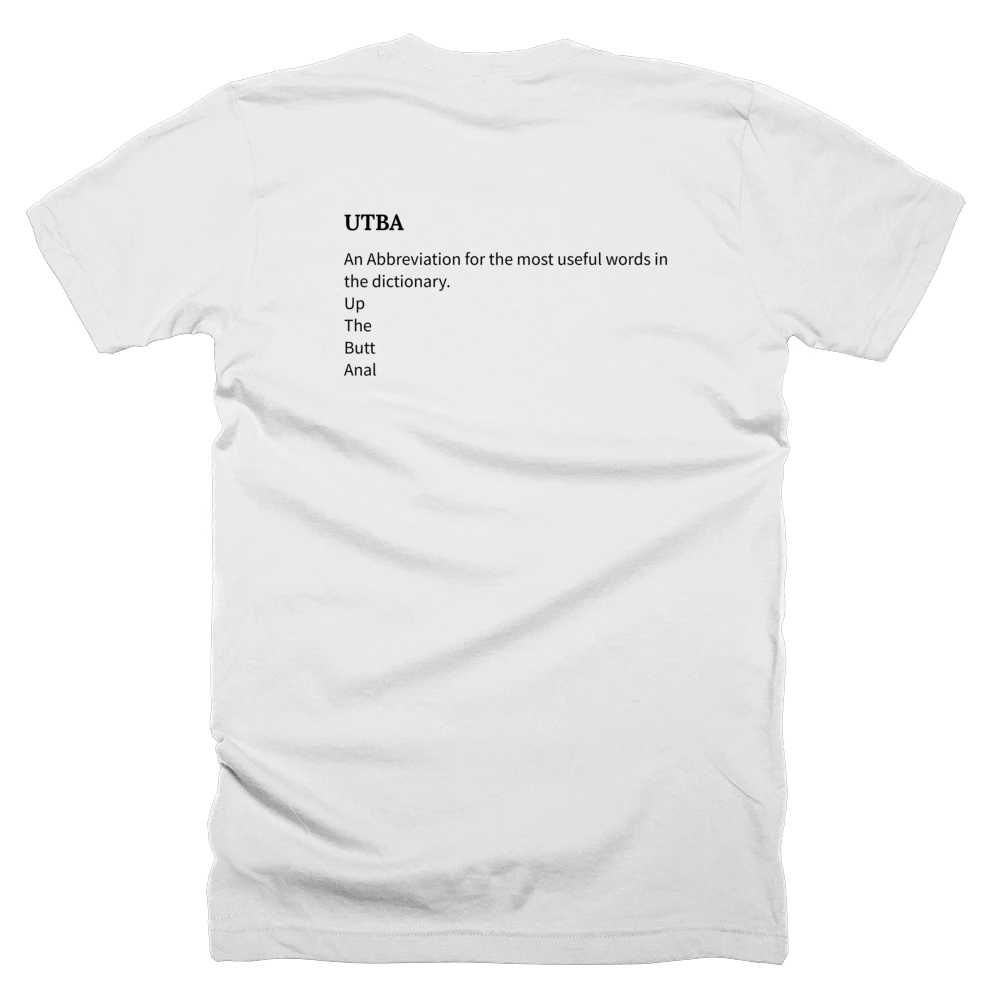 T-shirt with a definition of 'UTBA' printed on the back