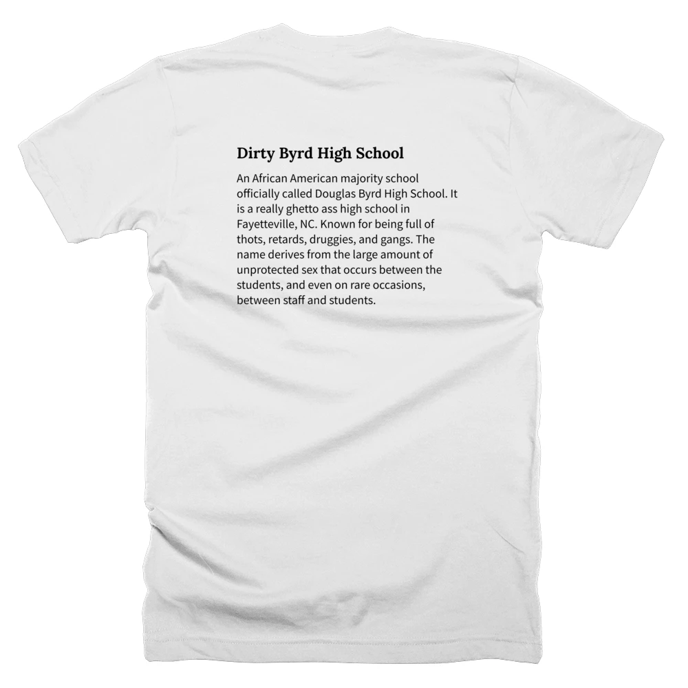 T-shirt with a definition of 'Dirty Byrd High School' printed on the back