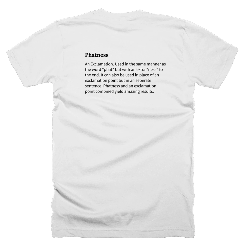 T-shirt with a definition of 'Phatness' printed on the back