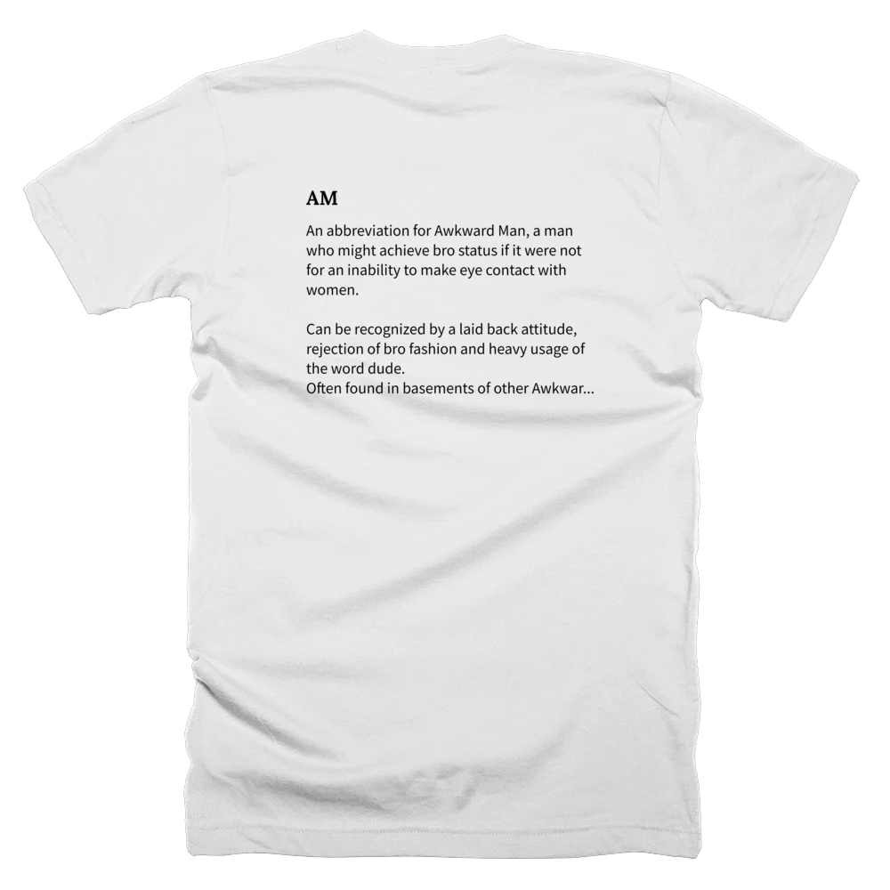 T-shirt with a definition of 'AM' printed on the back
