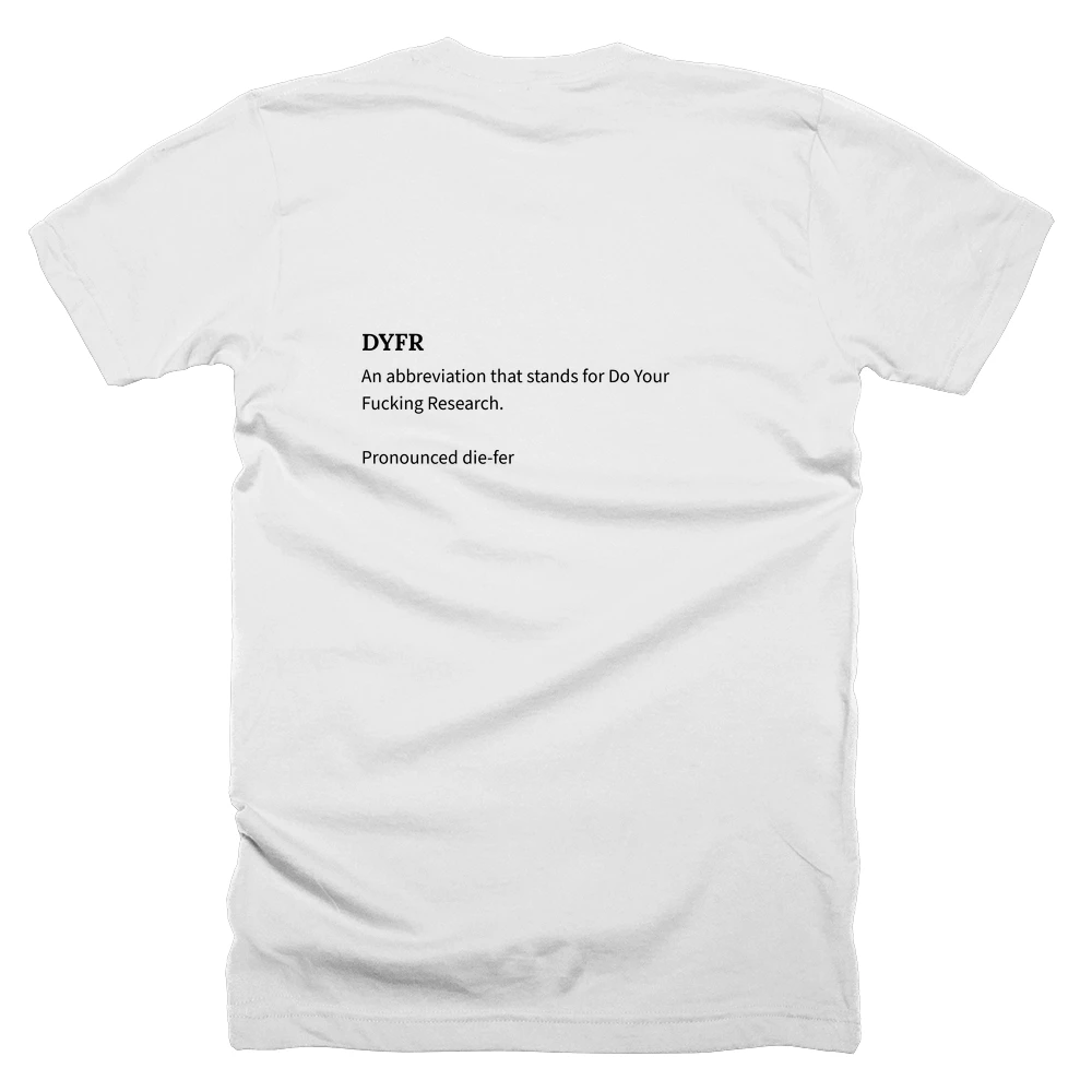 T-shirt with a definition of 'DYFR' printed on the back