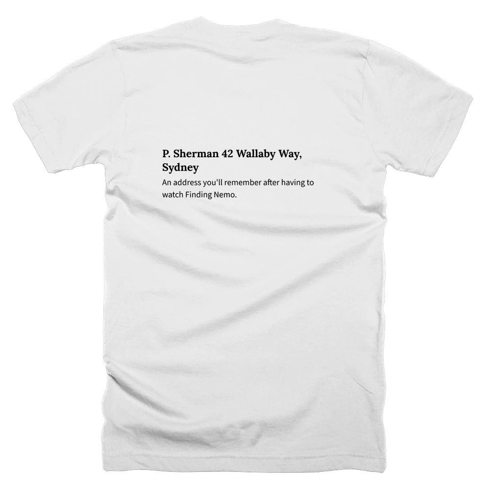 T-shirt with a definition of 'P. Sherman 42 Wallaby Way, Sydney' printed on the back