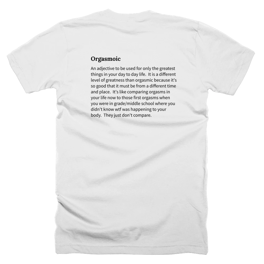 T-shirt with a definition of 'Orgasmoic' printed on the back