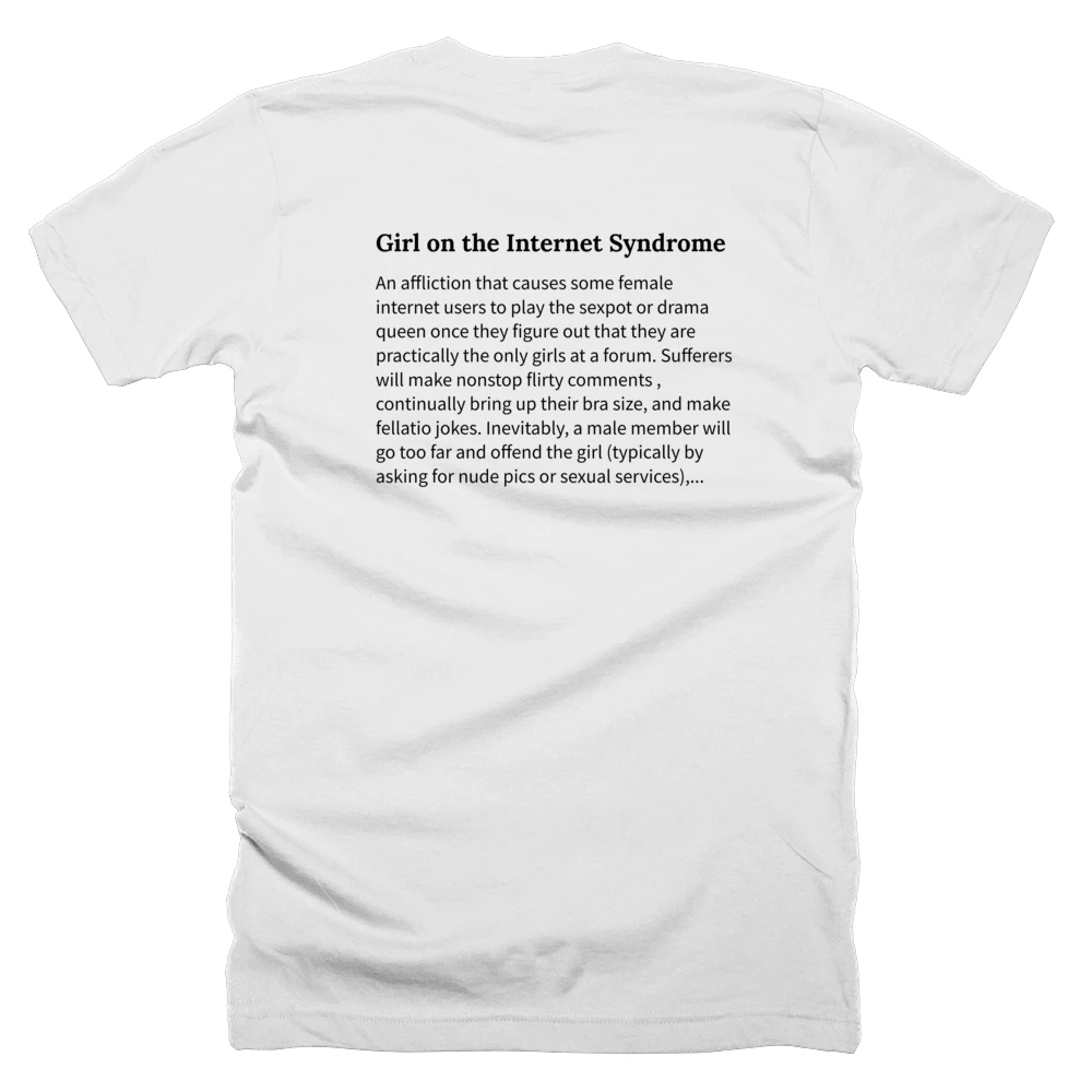 T-shirt with a definition of 'Girl on the Internet Syndrome' printed on the back