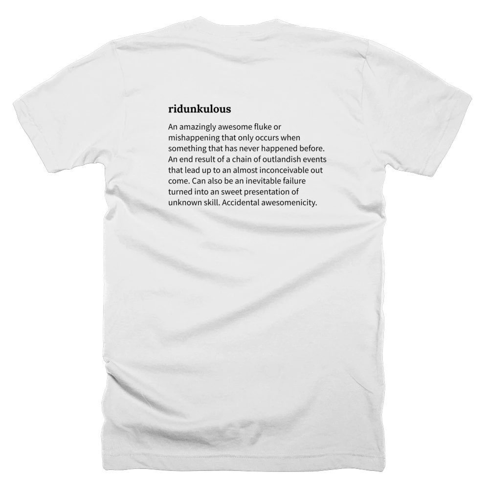T-shirt with a definition of 'ridunkulous' printed on the back