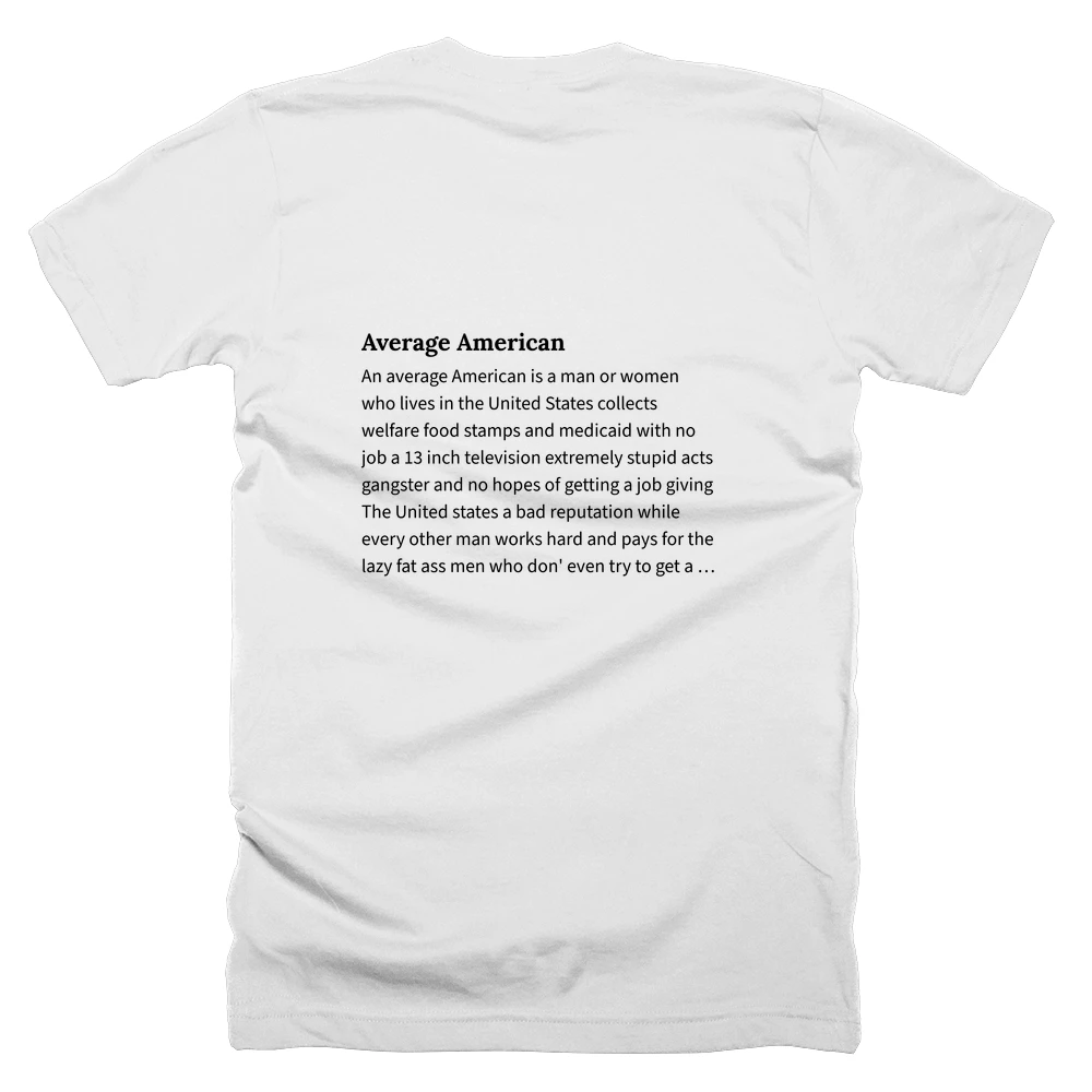 T-shirt with a definition of 'Average American' printed on the back