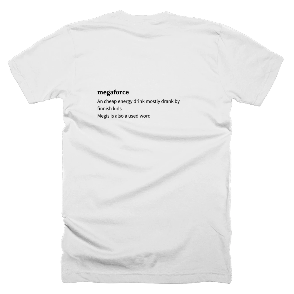 T-shirt with a definition of 'megaforce' printed on the back