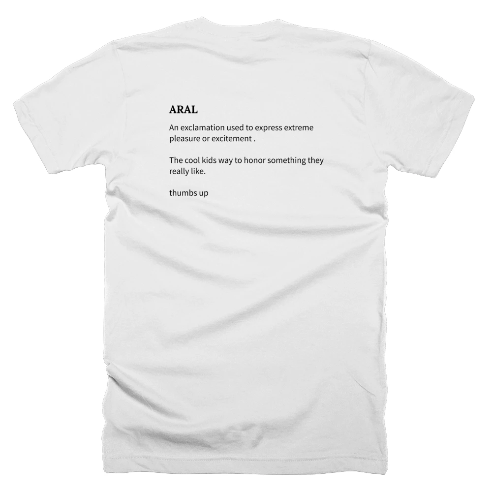 T-shirt with a definition of 'ARAL' printed on the back
