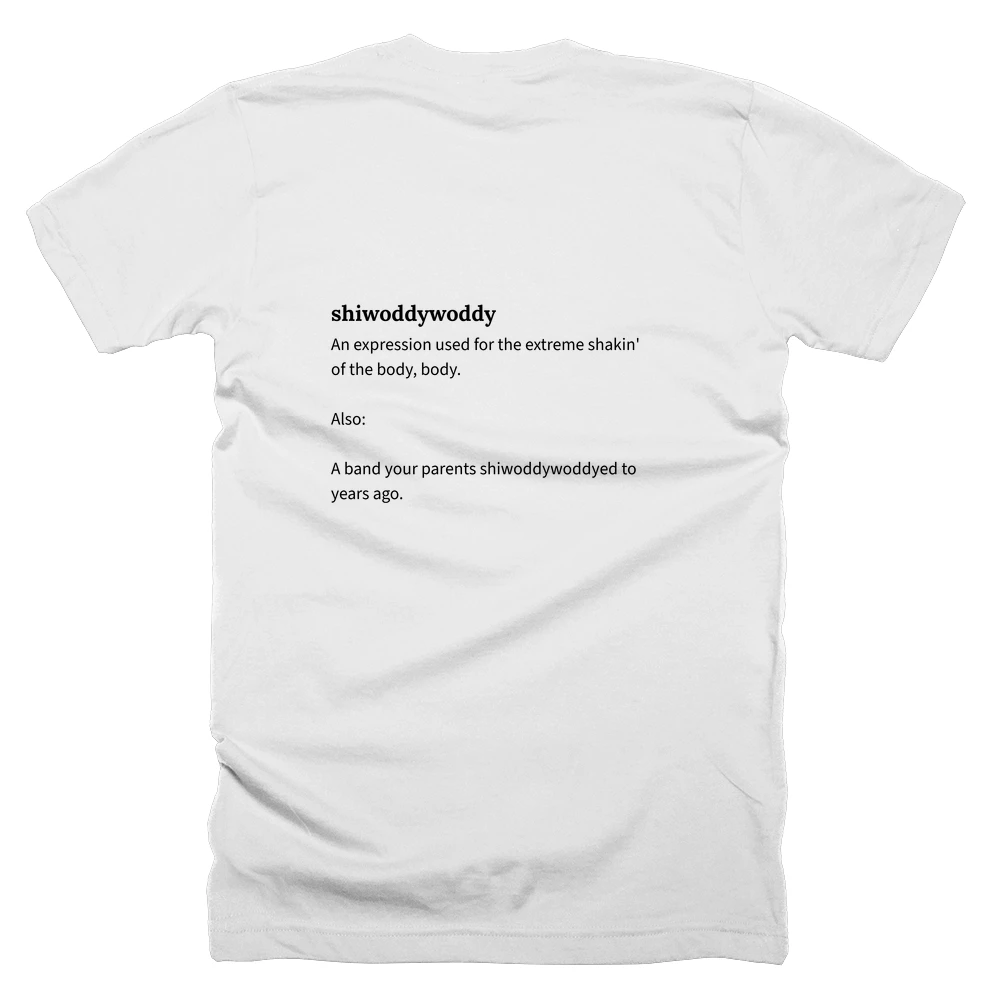 T-shirt with a definition of 'shiwoddywoddy' printed on the back