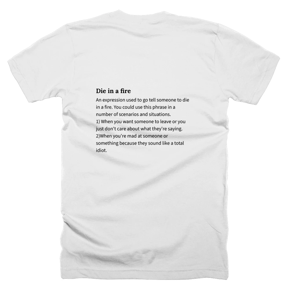 T-shirt with a definition of 'Die in a fire' printed on the back