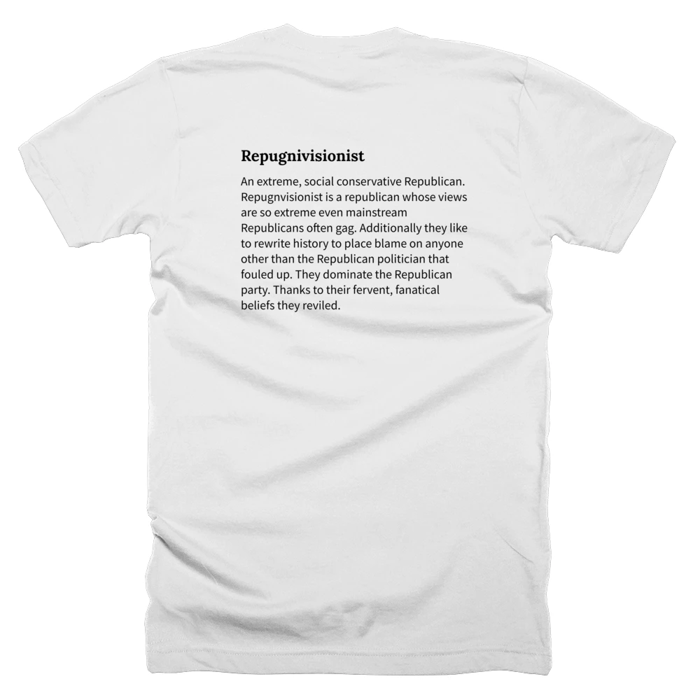 T-shirt with a definition of 'Repugnivisionist' printed on the back