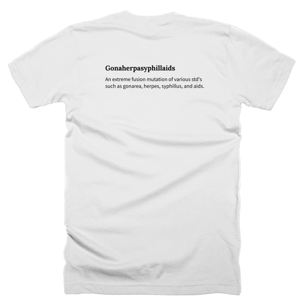 T-shirt with a definition of 'Gonaherpasyphillaids' printed on the back