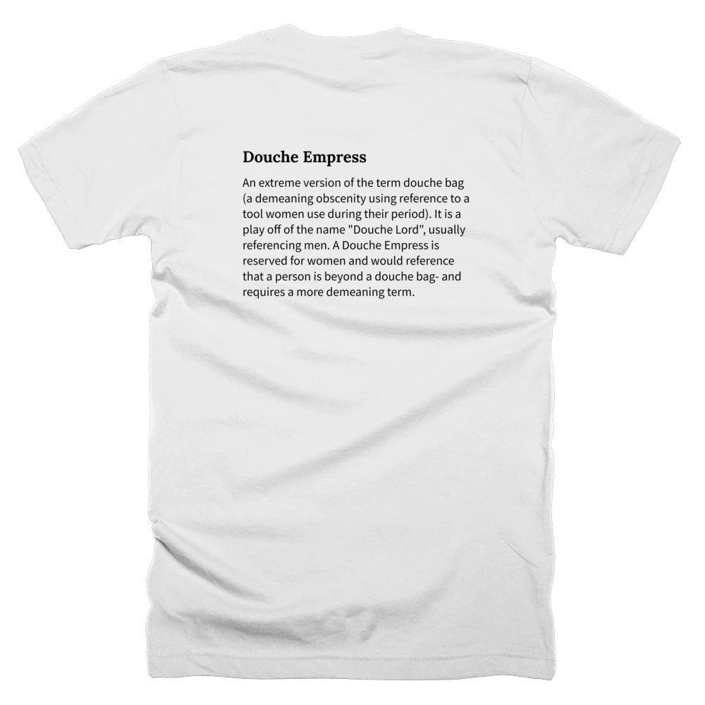 T-shirt with a definition of 'Douche Empress' printed on the back