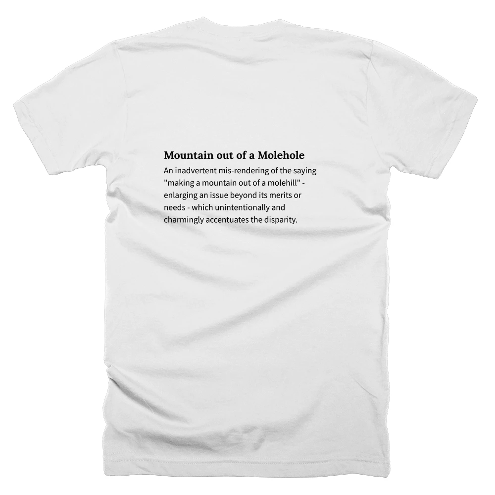 T-shirt with a definition of 'Mountain out of a Molehole' printed on the back