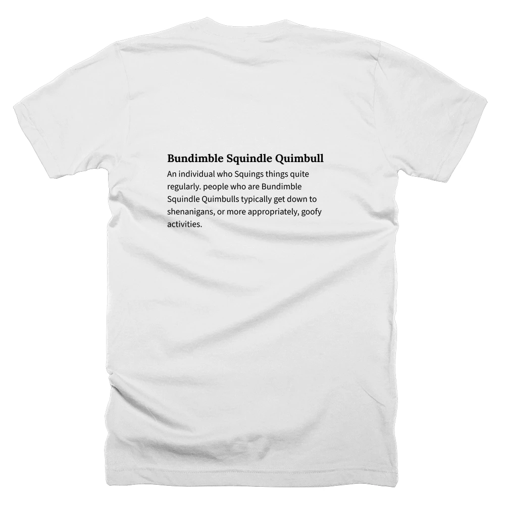 T-shirt with a definition of 'Bundimble Squindle Quimbull' printed on the back