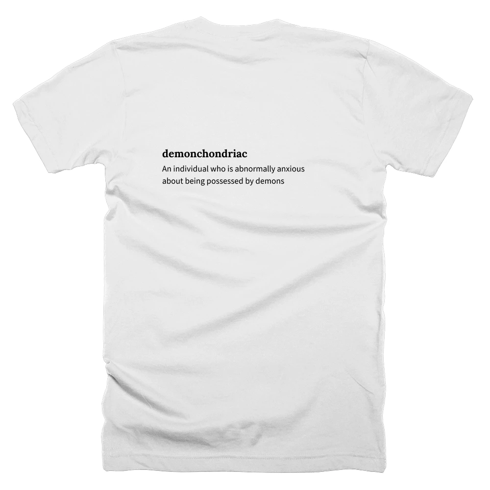 T-shirt with a definition of 'demonchondriac' printed on the back