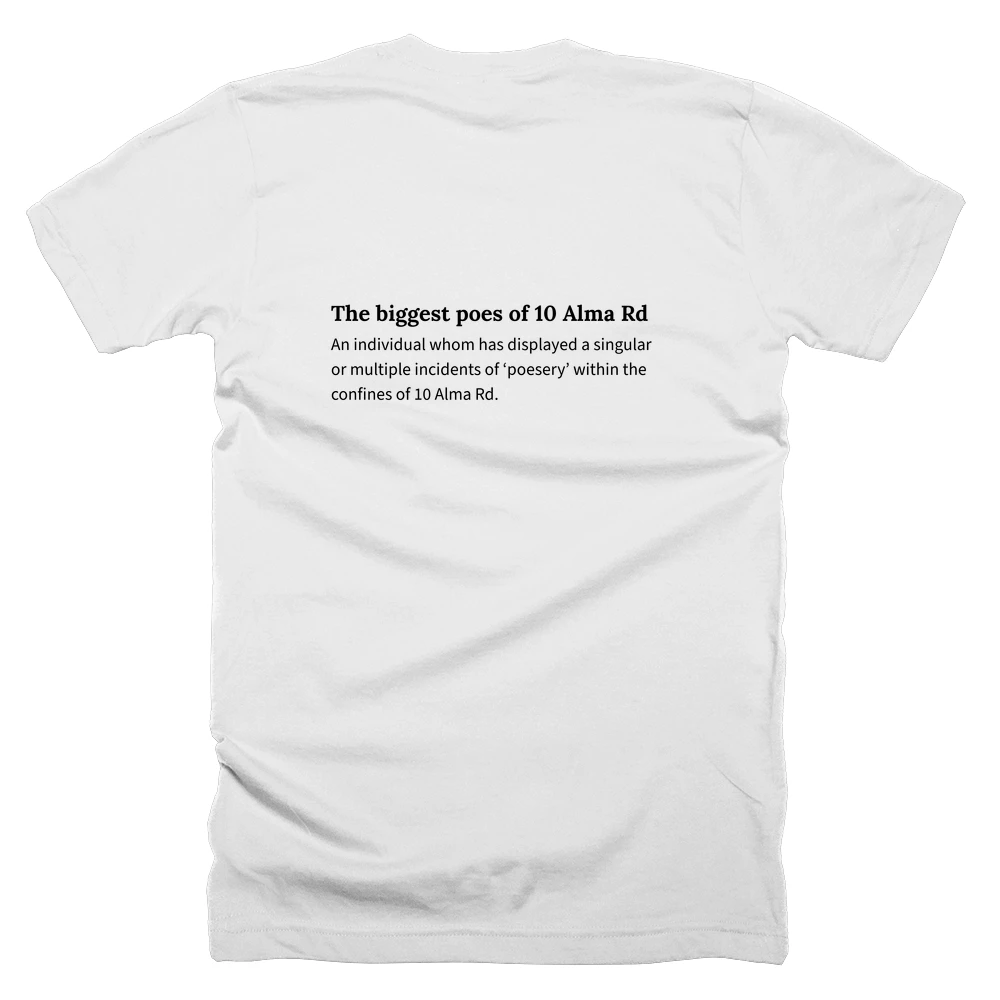 T-shirt with a definition of 'The biggest poes of 10 Alma Rd' printed on the back