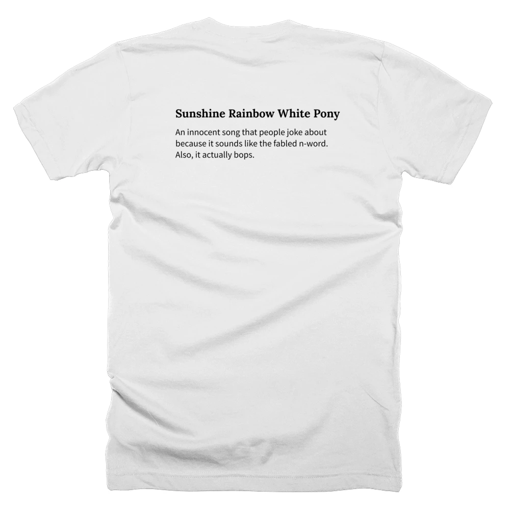 T-shirt with a definition of 'Sunshine Rainbow White Pony' printed on the back